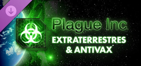Plague Inc: Aliens & Anti-Vaxxers