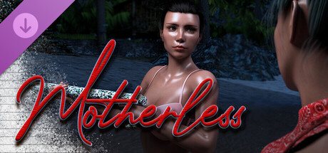 Motherless - Vacation Special: Episode 2