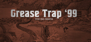 Grease Trap '99