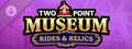 Two Point Museum: Rides & Relics