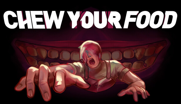 CHEW YOUR FOOD