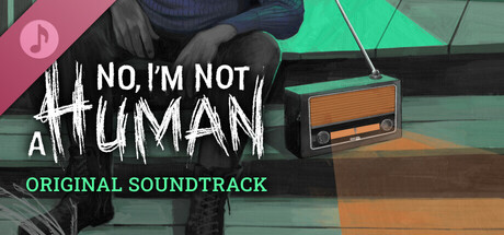 No, I'm not a Human Soundtrack