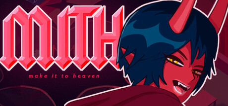 MITH: Make It To Heaven