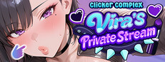 Clicker Complex: Vira’s Private Stream