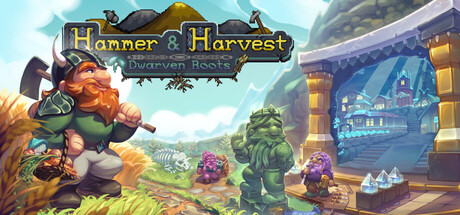 Hammer & Harvest: Dwarven Roots — Steam header