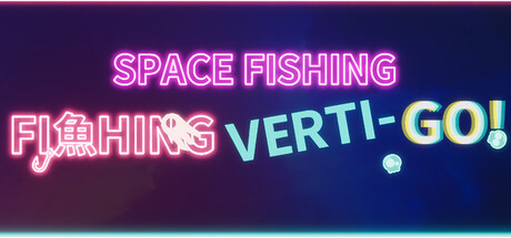 Space Fishing: Verti-Go! — Steam header