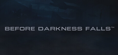 Before Darkness Falls™