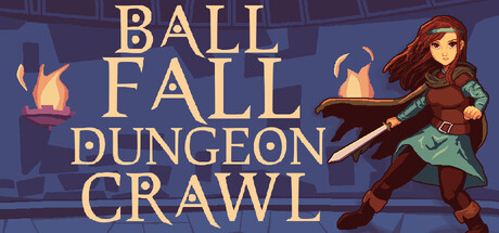 Ball, Fall, Dungeon Crawl banner