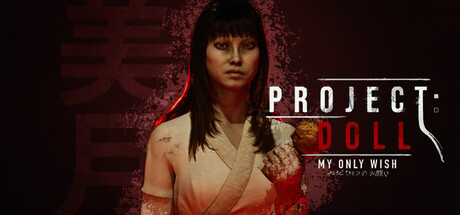 Project Doll: My Only Wish
