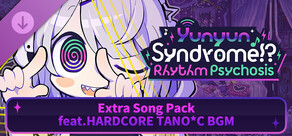 Yunyun Syndrome!? Rhythm Psychosis - Extra Pack feat. HARDCORE TANO*C BGM