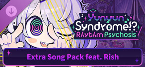 Yunyun Syndrome!? Rhythm Psychosis - Extra Song Pack feat. Rish