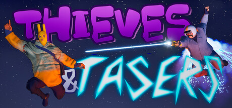 Thieves and Tasers