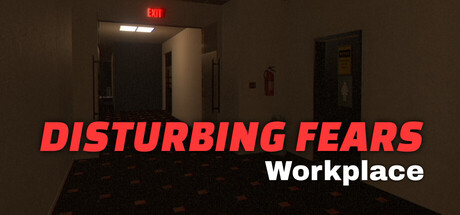 DISTURBING FEARS - Workplace
