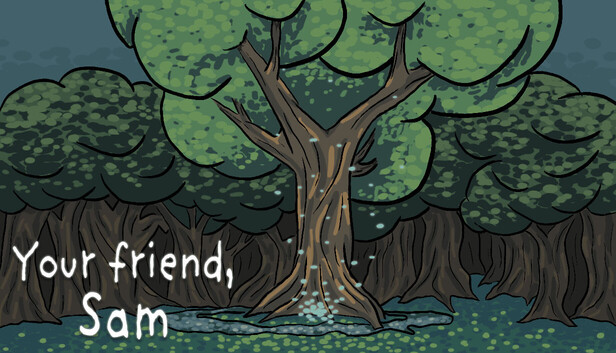Your Friend, Sam