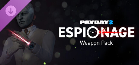 PAYDAY 2: Espionage Weapon Pack