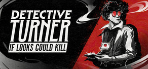 Detective Turner: If Looks Could Kill