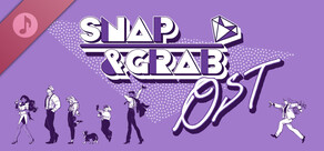 Snap & Grab Original Soundtrack