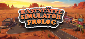 Raststätte Simulator - Prolog