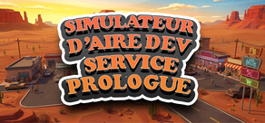 Simulateur D’aire de Service - Prologue