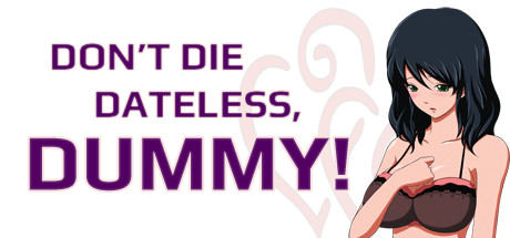 Don't Die Dateless, Dummy!: header artwork