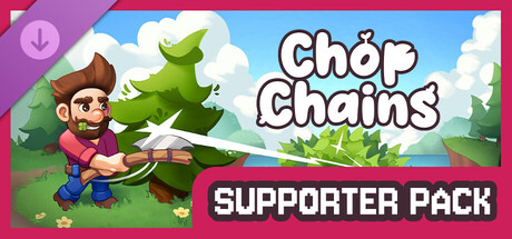 Chop Chains - Supporter Pack
