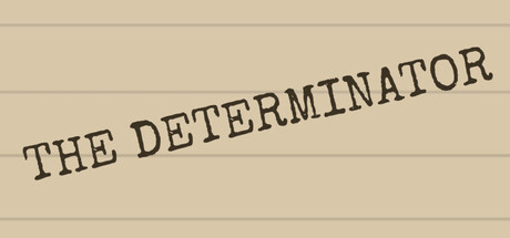 The Determinator — Steam header