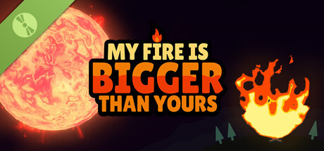 My Fire Is Bigger Than Yours Demo