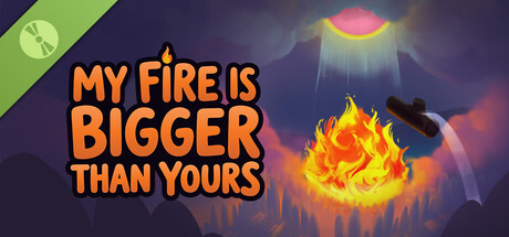 My Fire Is Bigger Than Yours Demo