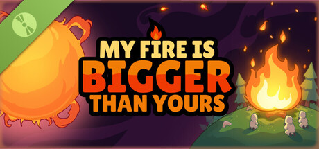 My Fire Is Bigger Than Yours Demo