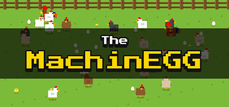 The MachinEGG