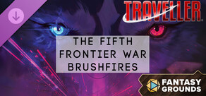 Fantasy Grounds - The Fifth Frontier War Brushfires
