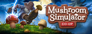 Mushroom Simulator Co-op