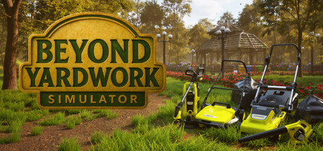 Beyond Yardwork Simulator