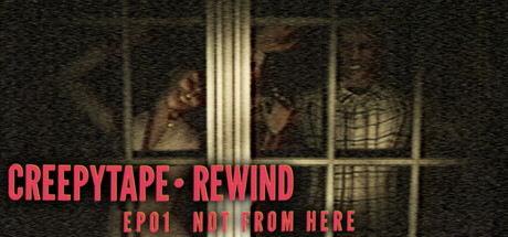 Creepytape Rewind - Not From Here — Steam header