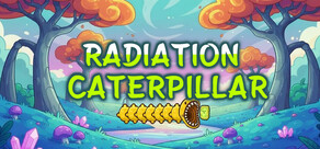 Radiation Caterpillar
