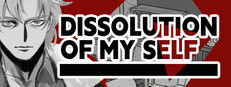 Dissolution of My Self