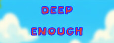 Deep Enough