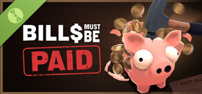 Bills Must Be Paid Demo