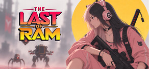 The Last of RAM