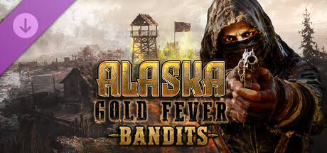 Alaska Gold Fever - Bandits
