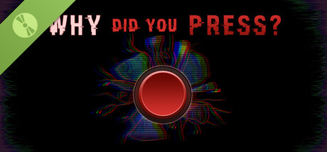 Why Did You Press Demo