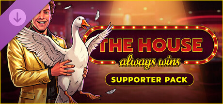 The House Always Wins - Goose Supporter Pack