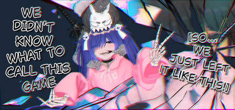 WE DIDN’T KNOW WHAT TO CALL THIS GAME [So... we just left it like this!] — Steam header