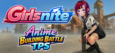 Girlsnite - Anime Building Battle TPS — Steam header