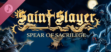 Saint Slayer: Spear of Sacrilege Soundtrack