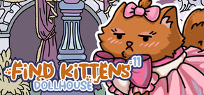 FIND KITTENS 11: Dollhouse
