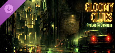 Gloomy Clues: Prelude To Darkness