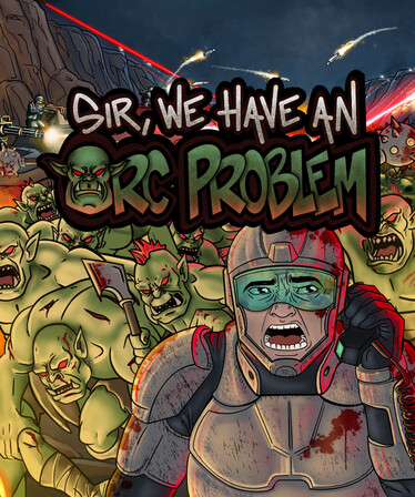 Sir, We Have an Orc Problem