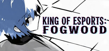 电竞之王 - 迷雾丛林 / King of Esports: Fogwood