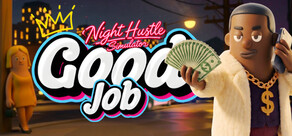 Good Job : Night Hustle Simulator